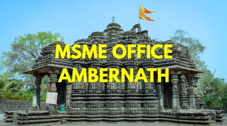 MSME Head Office in Ambernath Maharashtra – Udyam Office Headquarters Address, Official Contact No., Customer Care Phone No, Email ID