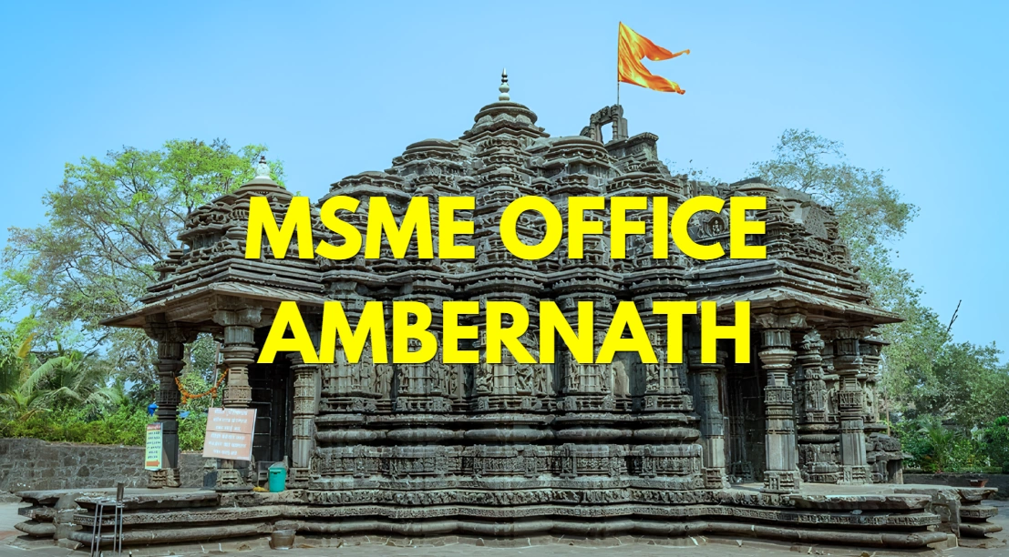 MSME Head Office in Ambernath Maharashtra – Udyam Office Headquarters Address, Official Contact No., Customer Care Phone No, Email ID