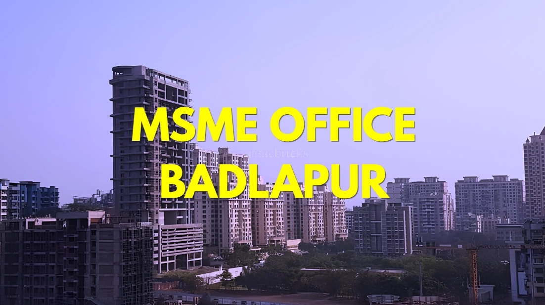 MSME Head Office in Badlapur Maharashtra – Udyam Office Headquarters Address, Official Contact No., Customer Care Phone No., Email ID