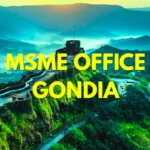 MSME Head Office in Gondia Maharashtra – Udyam Office Headquarters Address, Official Contact No., Customer Care Phone No, Email ID