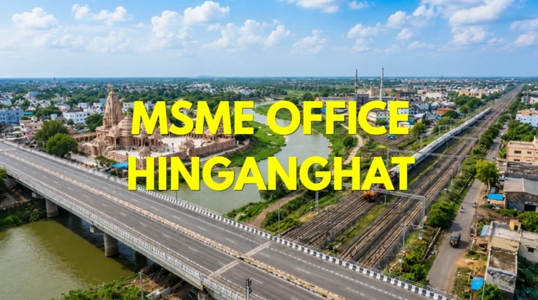 MSME Head Office in Hinganghat Maharashtra – Udyam Office Headquarters Address, Official Contact No., Customer Care Phone No., Email ID