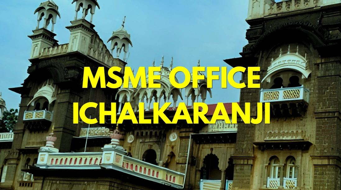 MSME Head Office in Ichalkaranji Maharashtra – Udyam Office Headquarters Address, Official Contact No., Customer Care Phone No, Email ID