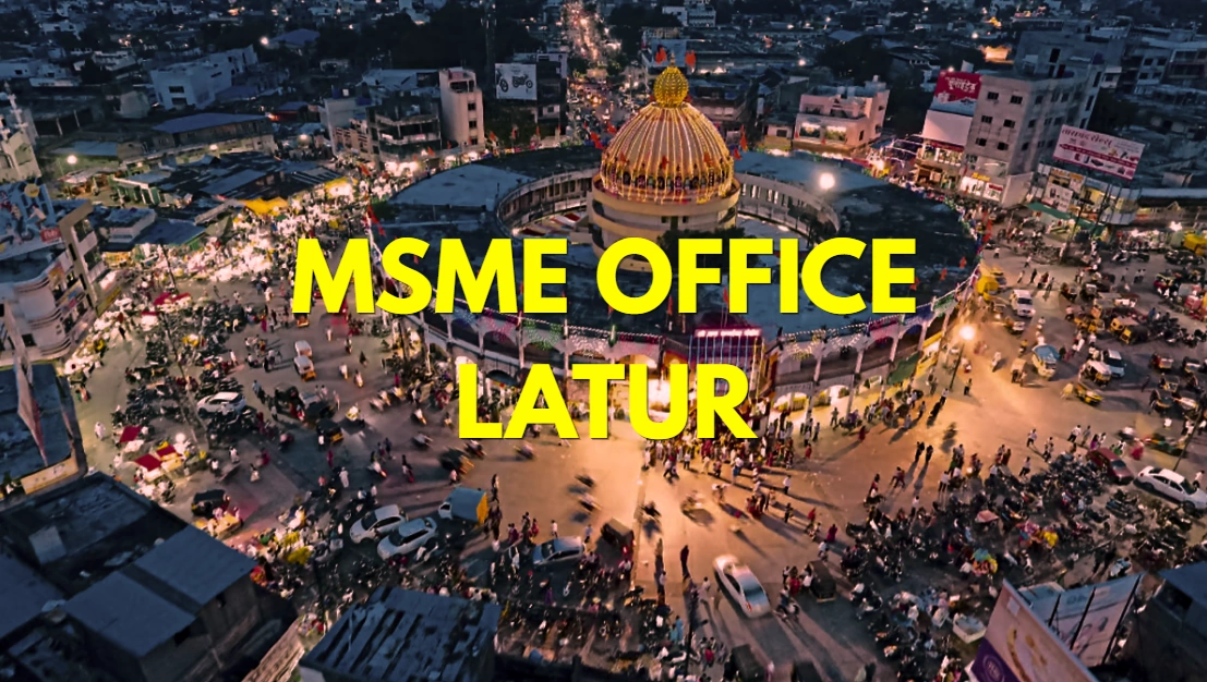 MSME Head Office in Latur Maharashtra – Udyam Office Headquarters Address, Official Contact No., Customer Care Phone No., Email ID