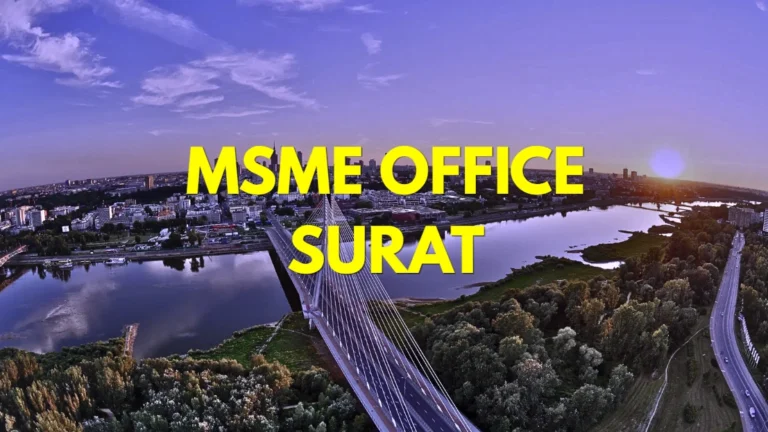 MSME Head Office in Surat, Gujarat – Udyam Office Headquarters Address, Official Contact Number, Customer Care Phone No. & Email ID