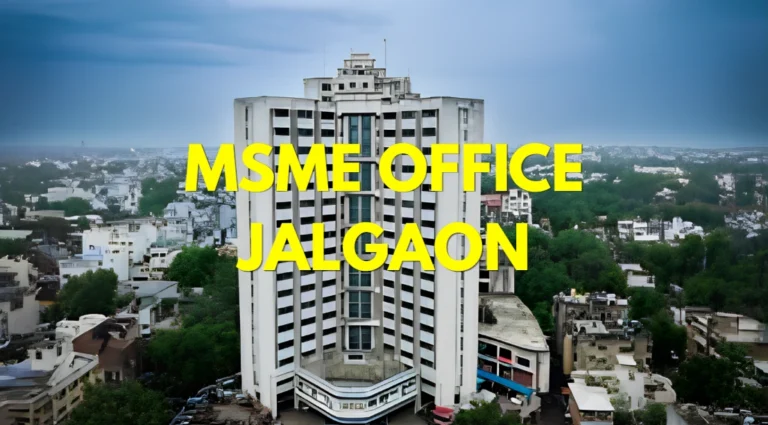 MSME Head Office in Jalgaon Maharashtra – Udyam Office Headquarters Address, Official Contact No., Customer Care Phone No, Email ID