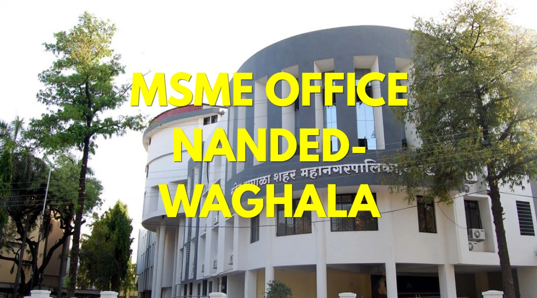 MSME Head Office in Nanded-Waghala Maharashtra – Udyam Office Headquarters Address, Contact Details & Complete Guide