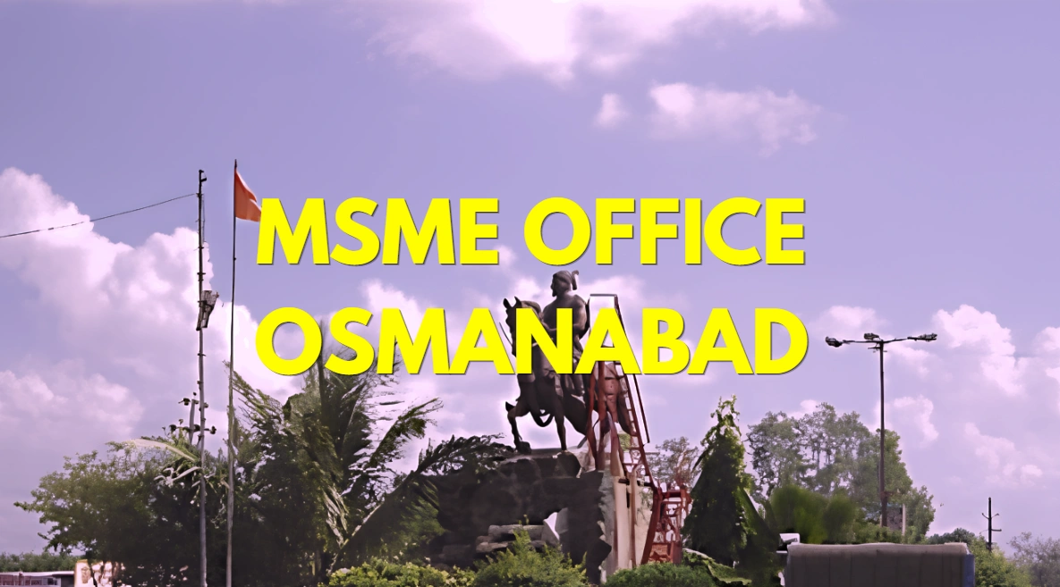 MSME Head Office in Osmanabad Maharashtra – Udyam Office Headquarters Address, Official Contact No., Customer Care Phone No., Email ID