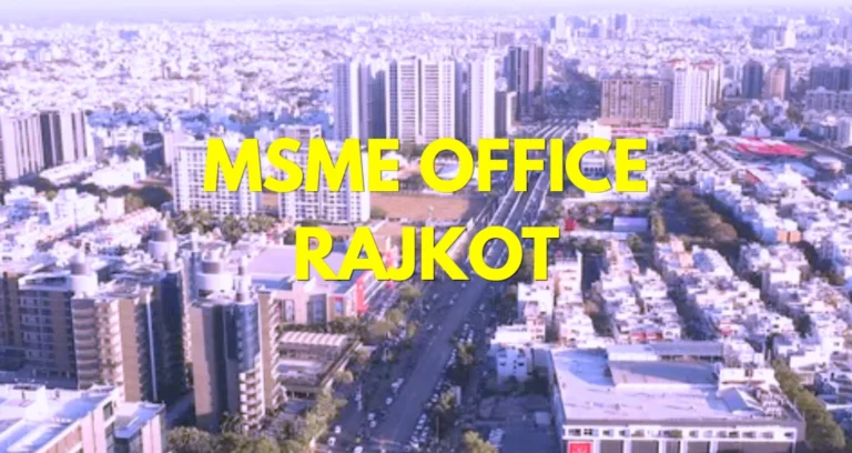 MSME Head Office in Rajkot Gujarat – Udyam Office Headquarters Address, Official Contact No., Customer Care Phone No., Email ID