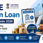 MSME Udyam Loan Complete Guide 2026: Interest Rate, Eligibility, Documents & How to Apply